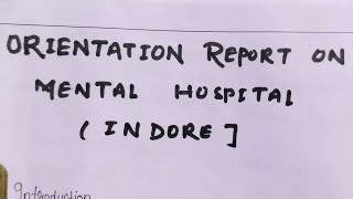 orientation report MENTAL HOSPITAL INDORE [upl. by Wesley817]