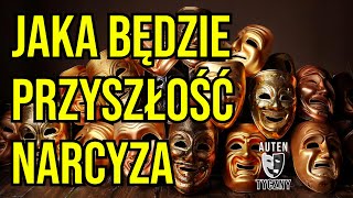 JAKA BĘDZIE PRZYSZŁOŚĆ NARCYZA narcyz psychopata socjopata psychologia rozwój npd romans [upl. by Cadmann]