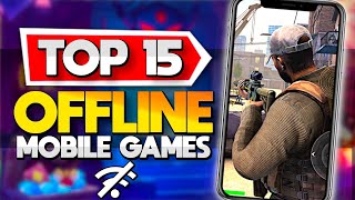 Top 15 BEST Offline Mobile Games Android  iOS [upl. by Ailin]