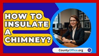 How To Insulate A Chimney  CountyOfficeorg [upl. by Kirwin]