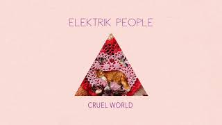 Elektrik People  Cruel World [upl. by Seften]