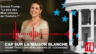 Donald Trump et la Miss Univers  Cap sur la Maison blanche [upl. by Morel]