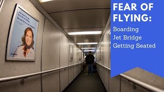 Fear of Flying  Boarding  Jet Bridge  Getting Seated [upl. by Noryd]