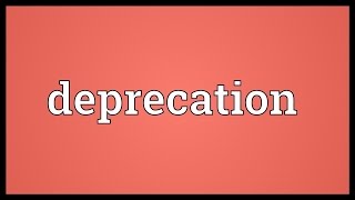 Deprecation Meaning [upl. by Hector163]