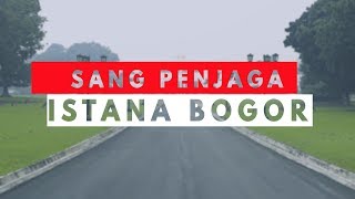 SANG PENJAGA ISTANA BOGOR [upl. by Yalhsa]