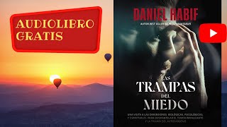 Las trampas del miedo  audiolibro gratis completo Daniel Habif voz humana real [upl. by Leopoldine142]