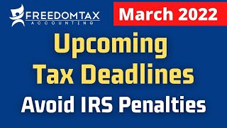 Upcoming Tax Deadlines Tax Season 2022 to Avoid IRS Tax Penalties [upl. by Amieva]