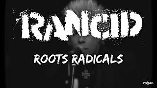 Rancid Roots Radicals Lirik dan Terjemahan [upl. by Pompea686]