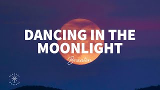 Braaten  Dancing In The Moonlight Lyrics [upl. by Odessa]