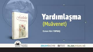 Yardımlaşma Muâvenet Faziletler Medeniyeti 29  Sesli Kitap [upl. by Ryun40]