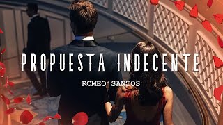 Romeo Santos  Propuesta Indecente LetraLyrics [upl. by Llehcnom]