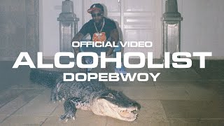 Dopebwoy  ALCOHOLIST Official Video [upl. by Grefe]