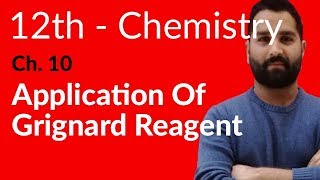 2nd year Chemistry Ch 10  Application of Grignard Reagent  12th Class Chemistry [upl. by Aldercy293]