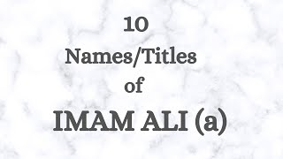 IMAM ALI a  10 NAMESTITLES OF IMAM ALI a [upl. by Eilsil]