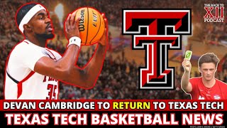 Devan Cambridge to RETURN to Texas Tech Basketball Next Season [upl. by Inalial118]