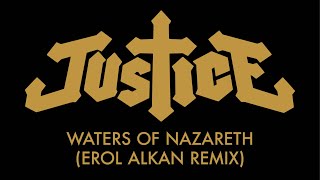 Justice  Waters Of Nazareth Erol Alkan Remix Official Audio [upl. by Willette143]