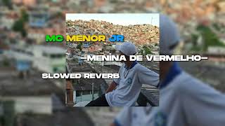 Mc Menor Jr  Menina De Vermelho Slowed Reverb by Volceg [upl. by Ellak295]