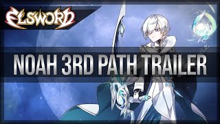 Elsword Official  Noah 3rd Path Trailer [upl. by Ahsem]