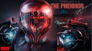 Got The Phenmor ll WARFRAME ll THE DEFAULT MAN 🔴 LIVE [upl. by Bergeman]