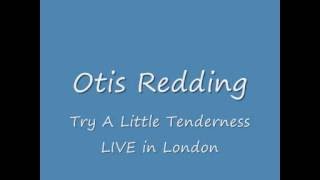 Otis Redding  Try A Little Tenderness Live In London WHOLE PERFORMANCE [upl. by Kubetz830]