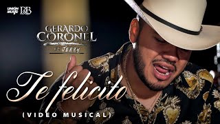 Gerardo Coronel quotEl Jerryquot  Te Felicito Video Oficial [upl. by Tandi]