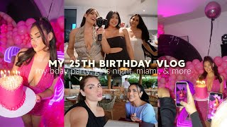 What REALLY Happened at my 25th Birthday Crazy Birthday Week Vlog Girls Night Miami amp more [upl. by Cullen]