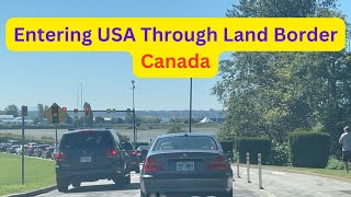 Entering USA from Canada  Land Border Canada USA  USA  Canada  Vlog 94 [upl. by Llenaj]