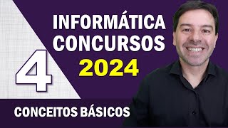 Informática para Concursos 2024  Aula 4 de Conceitos Básicos [upl. by Caddric]