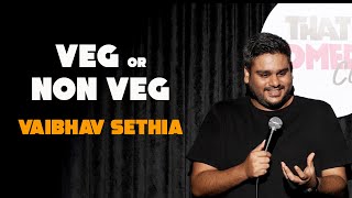 VEG or NON VEG  Standup Comedy by VAIBHAV SETHIA [upl. by Stefanie]