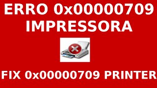 Como resolver o problema 0x00000709 para adicionar instalar impressora [upl. by Mossman386]