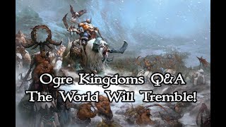 Ogre Kingdoms QampA Episode 7 The truth on Gorgers [upl. by Madlen]