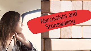 Narcissists and Stonewalling [upl. by Senior]