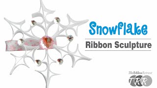 How to Make a Snowflake Ribbon Sculpture  TheRibbonRetreatcom [upl. by Nellek]