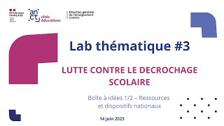 Lab 3 Cités éducatives  Lutte contre le décrochage scolaire – Ressources et dispositifs nationaux [upl. by Eslud]