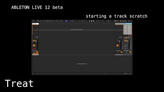 Treat x Ableton Live 12  starting a track from scratch [upl. by Wahl]