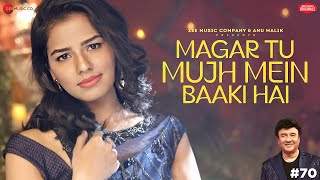 Magar Tu Mujh Mein Baaki Hai  Anu Malik x Gul Saxena  Azeem Shirazi  Zee Music Originals [upl. by Mirth]