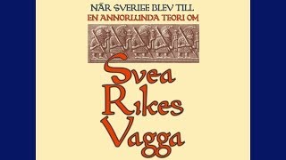 Svea Rikes Vagga  En annorlunda teori [upl. by Yreffej726]