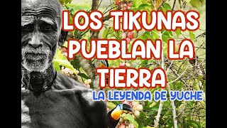 LOS TICUNAS PUEBLAN LA TIERRA ♥ LA LEYENDA DE YUCHE Y LOS PRIMEROS HOMBRES ♥ LEYENDAS AMAZONICAS [upl. by Anitnoc]