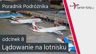 Lądowanie na lotnisku  Poradnik Podróżnika odc 8 [upl. by Ahsuat]