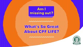 Am I Missing Out – What’s So Great About CPF LIFE [upl. by Buff]