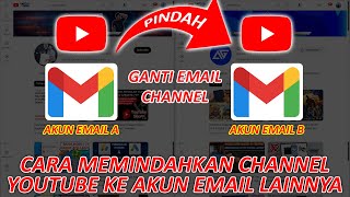 Cara Memindahkan Channel Youtube ke Email Lainnya  Ubah Email di Channel Youtube [upl. by Silvanus]