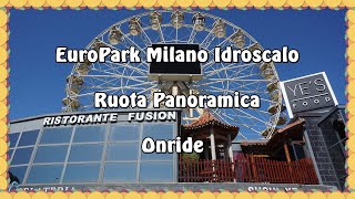 EuroPark Milano Idroscalo  Ruota Panoramica  Onride [upl. by Arataj]