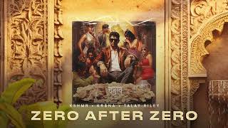 KSHMR KRNA Talay Riley  Zero After Zero Official Audio [upl. by Neelyam]