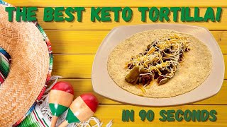 Keto Microwave Tortilla  90 Seconds or Less and only 11g Net Carbs [upl. by Joslyn]