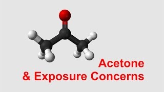 Acetone amp Exposure Concerns [upl. by Enialed677]