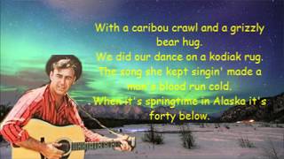 When its spring time in Alaska Johnny Horton with Lyrics [upl. by Rigdon]