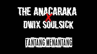 The Anacaraka feat Dwix Soulsick  Tantang Menantang Official Music Video [upl. by Kind368]