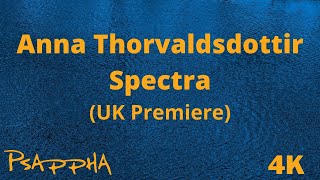 Anna Thorvaldsdottir  Spectra UK Premiere [upl. by Barny]