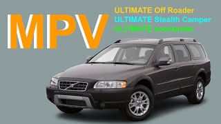 This Is A True MPV Ultimate off roader family car Stealth camper And Overlander Volvo xc70 [upl. by Ettelegna]