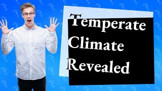 What causes a temperate climate [upl. by Ihcehcu]